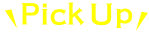 Pick Up